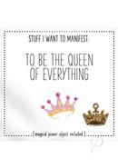 To Be The Queen Of Everything